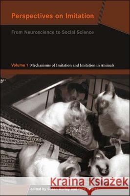 Perspectives on Imitation: From Neuroscience to Social Science - Volume 1: Mechanisms of Imitation and Imitation in Animals: Volume 1 Susan Hurley, Nick Chater (Professor of Behavioural Science, The University of Warwick) 9780262582506 MIT Press Ltd - książka