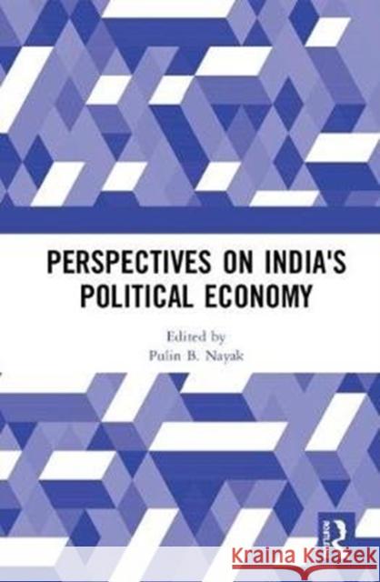 Perspectives on India's Political Economy Pulin B. Nayak 9781138501782 Routledge - książka