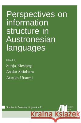 Perspectives on information structure in Austronesian languages Riesberg, Sonja 9783961101092 Language Science Press - książka