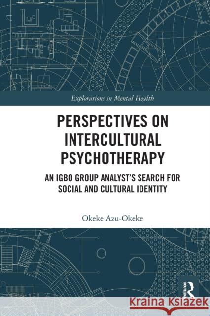 Perspectives on Intercultural Psychotherapy: An Igbo Group Analyst's Search for Social and Cultural Identity Okeke Azu-Okeke 9780367582661 Routledge - książka