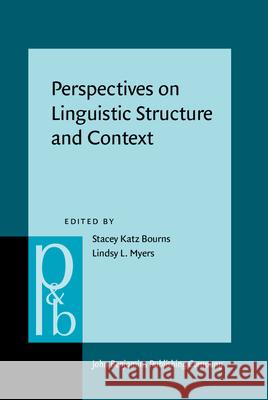 Perspectives on Linguistic Structure and Context: Studies in Honor of Knud Lambrecht Stacey Katz Bourns Lindsy L. Myers  9789027256492 John Benjamins Publishing Co - książka