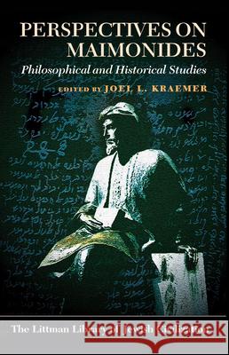 Perspectives on Maimonides: Philosophical and Historical Studies Joel L. Kraemer 9781874774266 Littman Library of Jewish Civilization - książka