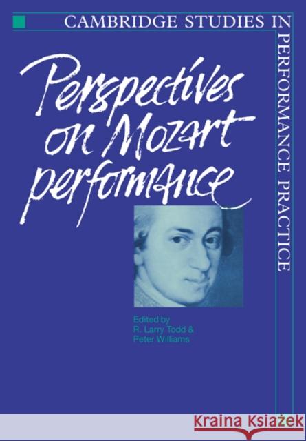 Perspectives on Mozart Performance R. Larry Todd Peter Williams 9780521024068 Cambridge University Press - książka