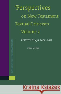 Perspectives on New Testament Textual Criticism, Volume 2: Collected Essays, 2006-2017 Eldon Jay Epp 9789004438774 Brill - książka