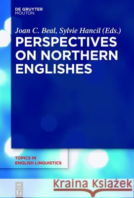 Perspectives on Northern Englishes  9783110448658 De Gruyter - książka