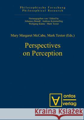 Perspectives on Perception Mary Margaret McCabe Mark Textor  9783110327298 Walter de Gruyter & Co - książka