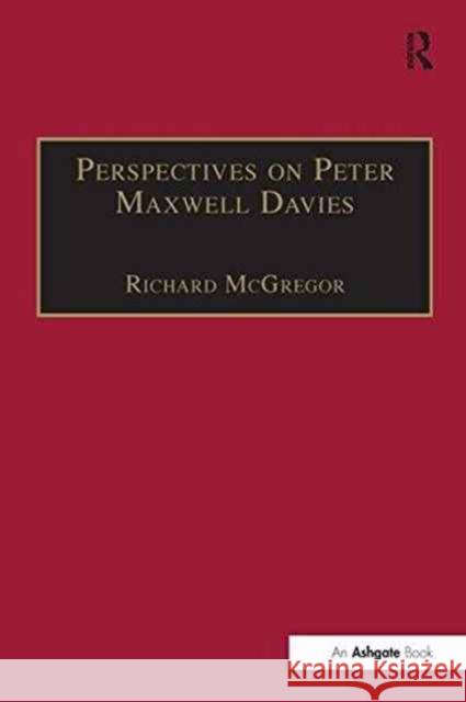 Perspectives on Peter Maxwell Davies Richard McGregor   9781138275096 Routledge - książka