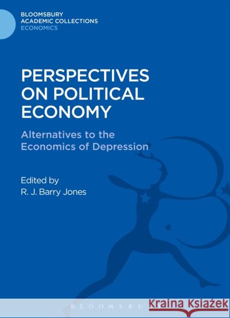 Perspectives on Political Economy: Alternatives to the Economics of Depression Jones, R. J. Barry 9781472508270  - książka