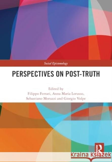 Perspectives on Post-Truth Filippo Ferrari Anna Lorusso Sebastiano Moruzzi 9781032826042 Routledge - książka