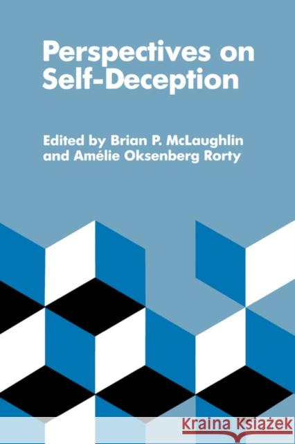 Perspectives on Self-Deception Brian P. McLaughlin Amelia O. Rorty 9780520061231 University of California Press - książka