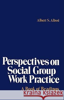 Perspectives on Social Group Work Practice: A Book of Readings Alissi, Albert S. 9780029004807 Free Press - książka