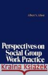 Perspectives on Social Group Work Practice: A Book of Readings Alissi, Albert S. 9780029004807 Free Press