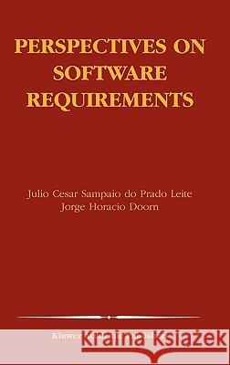 Perspectives on Software Requirements Julio Cesar Sampai Jorge Horacio Doorn Julio Cesar Sampaio Do Prado Leite 9781402076251 Kluwer Academic Publishers - książka