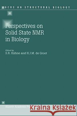 Perspectives on Solid State NMR in Biology S. R. Kiihne H. J. M. d S. R. Kiihne 9780792371021 Kluwer Academic Publishers - książka