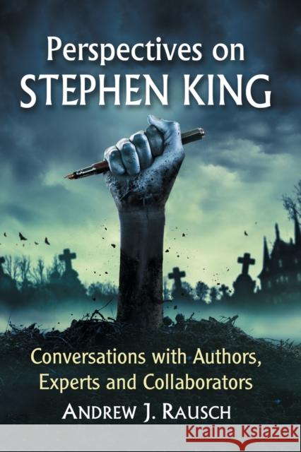 Perspectives on Stephen King: Conversations with Authors, Experts and Collaborators Andrew J. Rausch 9781476674179 McFarland & Company - książka