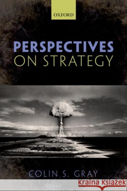 Perspectives on Strategy Colin S. Gray 9780198778714 Oxford University Press, USA - książka