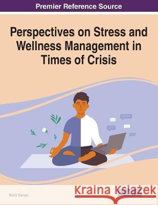 Perspectives on Stress and Wellness Management in Times of Crisis Rohit Bansal 9781668489178 IGI Global - książka