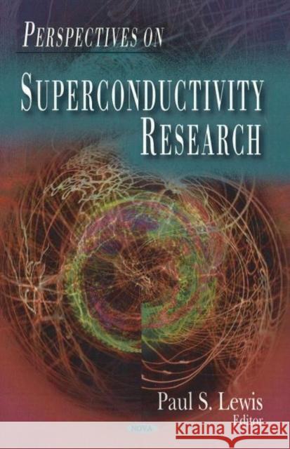 Perspectives on Superconductivity Research Paul S Lewis 9781594545238 Nova Science Publishers Inc - książka