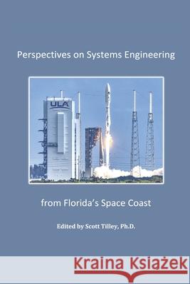 Perspectives on Systems Engineering from Florida's Space Coast Scott Tilley 9781951750046 Cts Press - książka