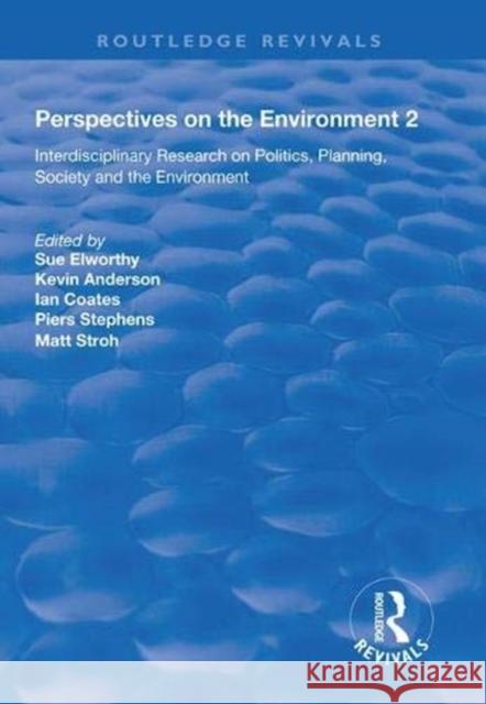 Perspectives on the Environment (Volume 2): Interdisciplinary Research Network on Environment and Society Sue Elworthy Kevin Anderson Ian Coates 9781138321632 Routledge - książka