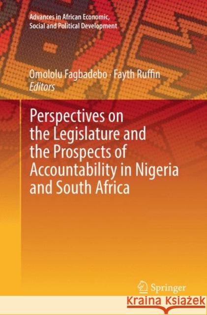 Perspectives on the Legislature and the Prospects of Accountability in Nigeria and South Africa Omololu Fagbadebo Fayth Ruffin 9783030066765 Springer - książka