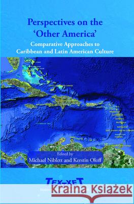 Perspectives on the Other America: Comparative Approaches to Caribbean and Latin American Culture Michael Niblett Kerstin Oloff 9789042027046 Rodopi - książka