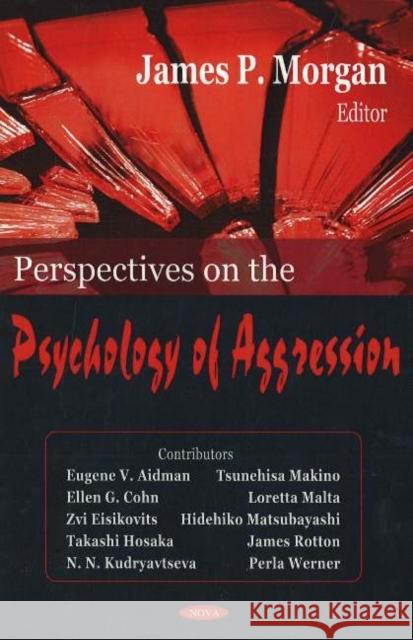 Perspectives on the Psychology of Aggression James P Morgan 9781594547492 Nova Science Publishers Inc - książka