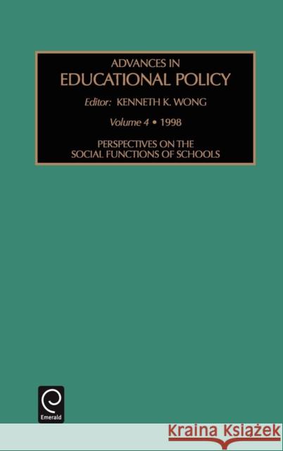 Perspectives on the Social Functions of Schools Kenneth K. Wong 9780762303731 Emerald Publishing Limited - książka