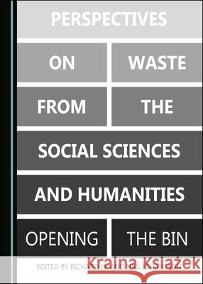 Perspectives on Waste from the Social Sciences and Humanities: Opening the Bin Richard Ek Nils Johansson 9781527546745 Cambridge Scholars Publishing - książka