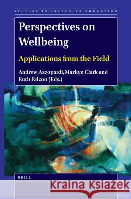 Perspectives on Wellbeing: Applications from the Field Andrew Azzopardi Marilyn Clark Ruth Falzon 9789004507548 Brill - książka