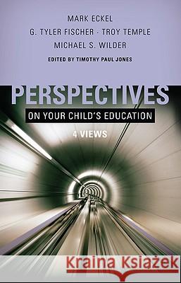 Perspectives on Your Child's Education Jones, Timothy Paul 9780805448443 B&H Publishing Group - książka