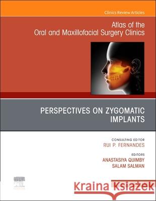 Perspectives on Zygomatic Implants, an Issue of Atlas of the Oral & Maxillofacial Surgery Clinics, 29 Anastasiya Quimby Salam Salman 9780323811194 Elsevier - książka