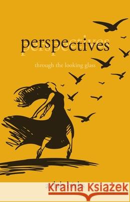 Perspectives: Through the Looking Glass Aylah Birks 9781637306604 New Degree Press - książka