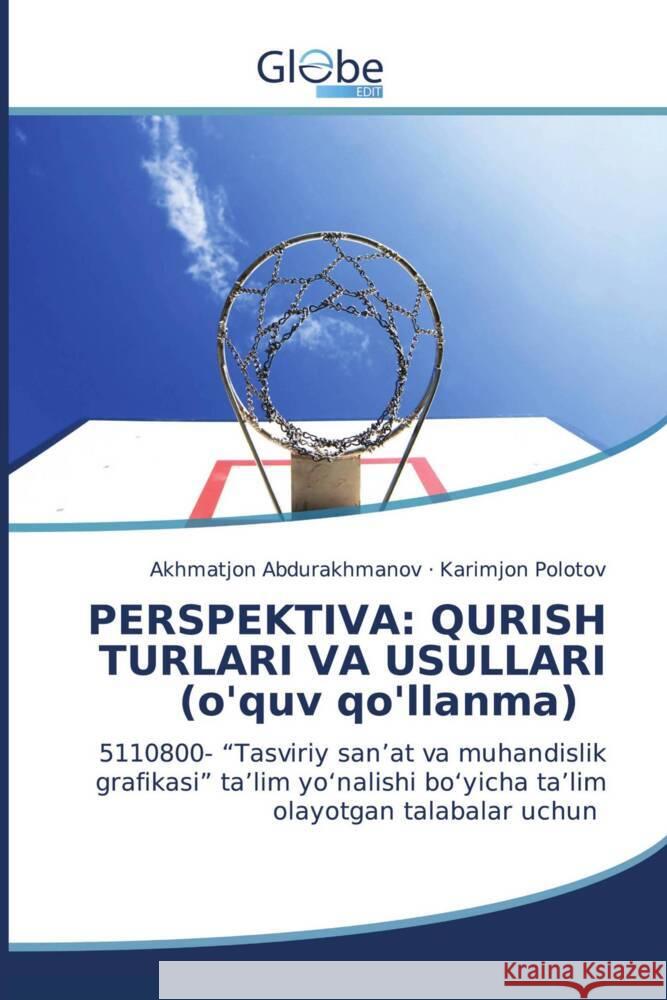 PERSPEKTIVA: QURISH TURLARI VA USULLARI (o'quv qo'llanma) Abdurakhmanov, Akhmatjon, Polotov, Karimjon 9786206175407 GlobeEdit - książka