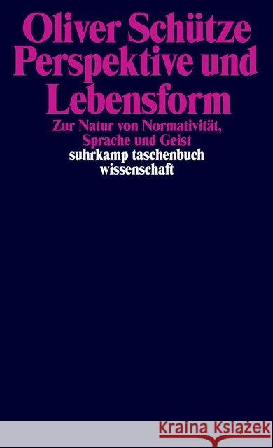 Perspektive und Lebensform : Zur Natur von Normativität, Sprache und Geist Schütze, Oliver 9783518298091 Suhrkamp - książka