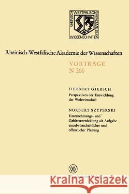 Perspektiven Der Entwicklung Der Weltwirtschaft.Unternehmungs-Und Gebietsentwicklung ALS Aufgabe Einzelwirtschaftlicher Und Öffentlicher Planung: 242. Giersch, Herbert 9783531082660 Vs Verlag Fur Sozialwissenschaften - książka