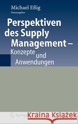 Perspektiven des Supply Management: Konzepte und Anwendungen Eßig, Michael 9783540223146 Springer, Berlin - książka