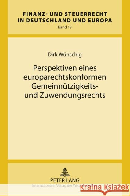 Perspektiven Eines Europarechtskonformen Gemeinnuetzigkeits- Und Zuwendungsrechts: Eine Untersuchung Nach «Stauffer» Und «Persche» Bei Gleichzeitiger Kube, Hanno 9783631606285 Lang, Peter, Gmbh, Internationaler Verlag Der - książka