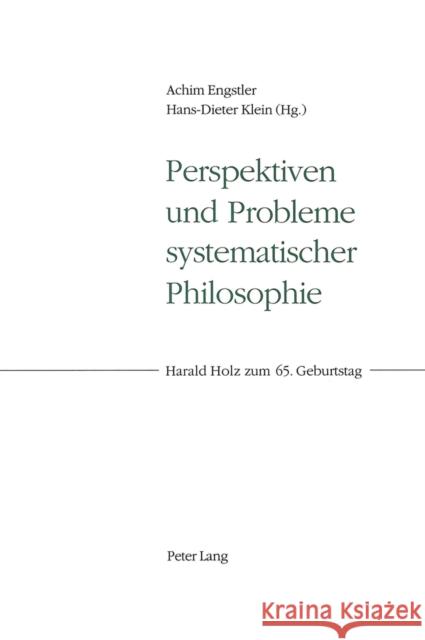 Perspektiven Und Probleme Systematischer Philosophie: Harald Holz Zum 65. Geburtstag Engstler, Achim 9783906756547 Peter Lang Gmbh, Internationaler Verlag Der W - książka