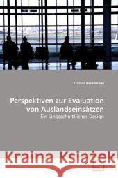 Perspektiven zur Evaluation von Auslandseinsätzen : Ein längsschnittliches Design Heidemann, Kristina 9783639096088 VDM Verlag Dr. Müller - książka