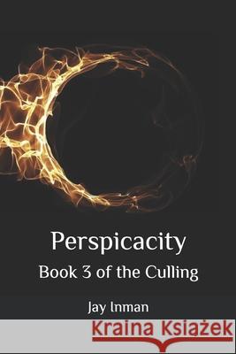 Perspicacity: Book 3 of the Culling Jay W. Inman 9781080963775 Independently Published - książka