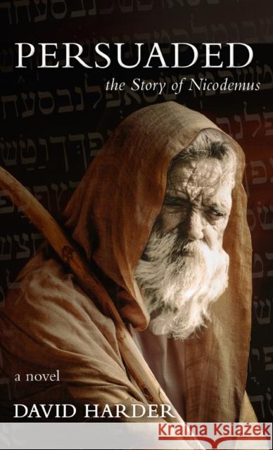 Persuaded: The Story of Nicodemus, a Novel David Harder 9781649602879 Ambassador International - książka