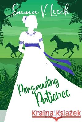 Persuading Patience: Rogues & Gentlemen Book 8 Emma V Leech 9781720523895 Createspace Independent Publishing Platform - książka