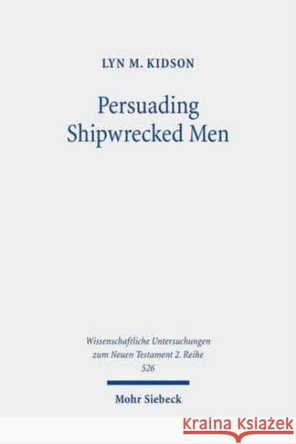 Persuading Shipwrecked Men: The Rhetorical Strategies of 1 Timothy 1 Lyn M. Kidson 9783161592348 Mohr Siebeck - książka