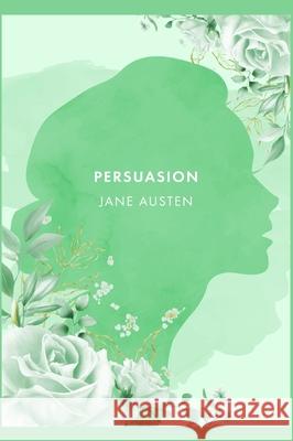 Persuasion: A Novel by J. Austen [2021 Annotated Edition] Jane Austen 9781803579801 Public Domain - książka