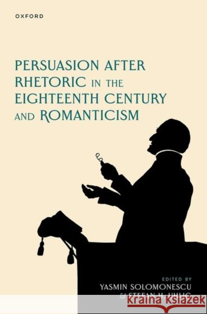 Persuasion after Rhetoric in the Eighteenth Century and Romanticism  9780192863737 Oxford University Press - książka