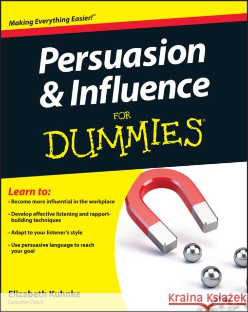 Persuasion and Influence for Dummies Kuhnke, Elizabeth 9780470747377  - książka
