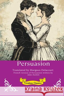 Persuasion French Version Timeless Classics Jane Austen                              Margaux Delacourt 9789371827706 Ukiyoto Publishing - książka
