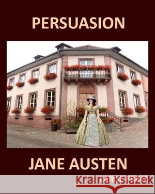 PERSUASION JANE AUSTEN Large Print: Large Print Austen, Jane 9781976427213 Createspace Independent Publishing Platform - książka