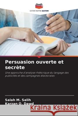 Persuasion ouverte et secrète Salah M Salih, Karzan O Dawd 9786204156835 Editions Notre Savoir - książka
